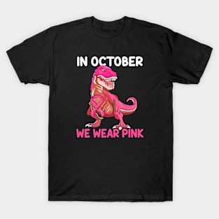 In October We Wear Pink Breast Cancer Trex Dino Kids Toddler T-Shirt